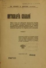 Cover of Ortografía guaraní sobre la base de la ortografía internacional adoptada por los congresos de zoología y botánica