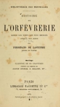 Cover of Histoire de l'orfévrerie depuis les temps les plus reculés jusqu' à nos jours