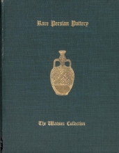 Cover of An illustrated and descriptive catalogue of rare old Persian pottery : with historical and other notes pertaining to a private collection acquired by 